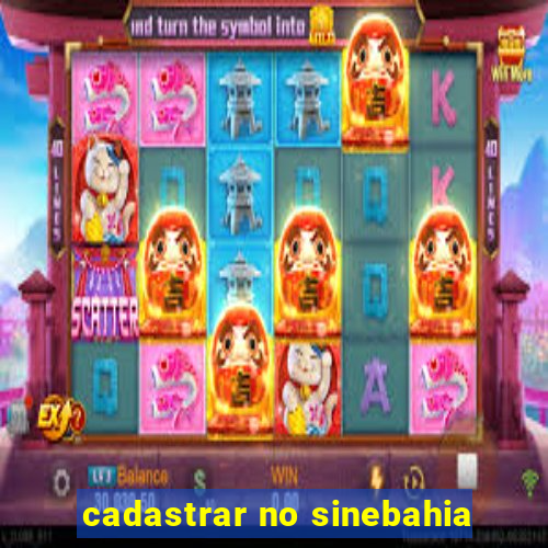 cadastrar no sinebahia